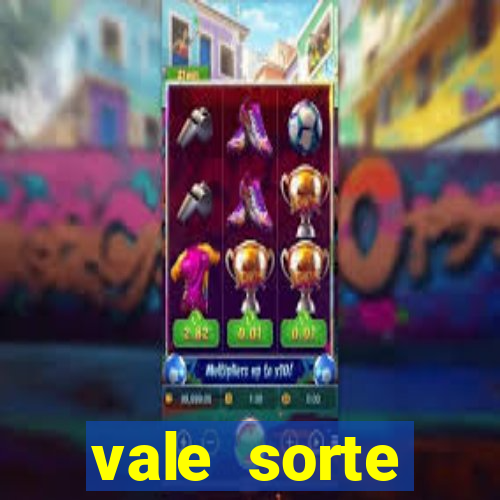 vale sorte resultado de hoje